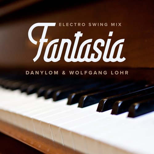 Wolfgang Lohr, DanyloM - Fantasia (Electro Swing Mix) [BTPRT289505]